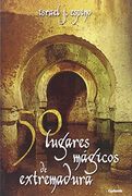 50 lugares mágicos de Extremadura