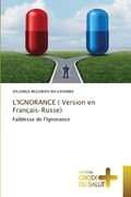 L'IGNORANCE ( Version en Français-Russe) (en Francés)