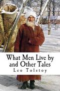 What Men Live by and Other Tales (en Inglés)
