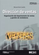 Direccion de Ventas (15ª Ed. ): Organizacion del Departamento de Ventas y Gestion de Vendedores