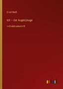 Ich - der Augenzeuge: in Großdruckschrift (en Alemán)