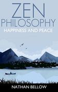 Zen Philosophy: A Practical Guide to Happiness and Peace: Zen Mind: Zen Meditation (en Inglés)