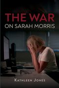 The War on Sarah Morris (en Inglés)
