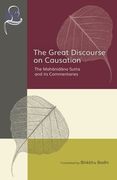 The Great Discourse on Causation: The Mahanidana Sutta and Its Commentaries (en Inglés)