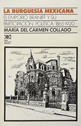 La Burguesía Mexicana: El Emporio Braniff y su Participación Política 1865-1920 (Sociología y Política) (in Spanish)