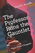 The Professor Runs the Gauntlet: Pastor Klarke's Escapades (en Inglés)
