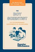 the boy scientist: 160 extraordinary experiments & adventures (en Inglés)