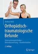 Orthopädisch-Traumatologische Befunde: Untersuchungstechniken - Befundauswertung - Krankheitsbilder (en Alemán)