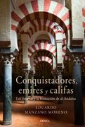 Conquistadores, Emires y Califas: Los Omeyas y la Formación de Al-Andalus
