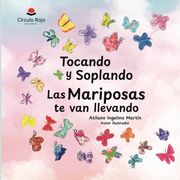 Tocando y Soplando las Mariposas te van llevando