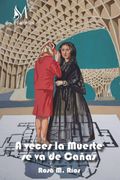 A VECES LA MUERTE SE VA DE CA (en Castellano)