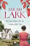 El Secreto De La Casa Del Rio - Sarah Lark - Ediciones B