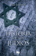 La Historia de los Judíos - Paul Johnson - B DE BOLSILLO