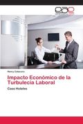 Impacto Económico de la Turbulecia Laboral (in Spanish)