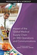 Impact of the Global Medical Supply Chain on sns Operations and Communications: Proceedings of a Workshop (en Inglés)