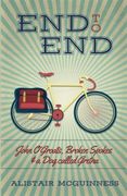 End to End: John O'Groats, Broken Spokes and a Dog called Gretna (en Inglés)
