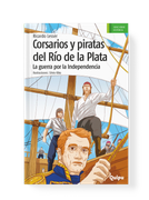 CORSARIOS Y PIRATAS DEL RÍO DE LA PLATA. LA GUERRA POR LA INDEPENDENCIA