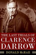 The Last Trials of Clarence Darrow (en Inglés)
