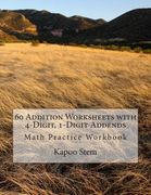 60 Addition Worksheets with 4-Digit, 1-Digit Addends: Math Practice Workbook (en Inglés)