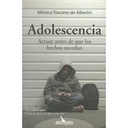 Adolescencia. Actuar Antes de que los Hechos Sucedan