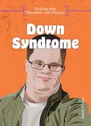 Down Syndrome (Dealing With Disorders and Disease) (en Inglés)