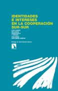 Identidades e Intereses en la Cooperación Sur-Sur: Los Casos de Chile, Venezuela y Brasil (Los Libros de la Catarata)