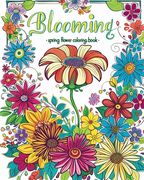 Blooming - spring flower coloring book: A journey of self-reflection and self-expression (en Inglés)