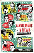 Always Magic in the Air: The Bomp and Brilliance of the Brill Building era (en Inglés)