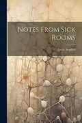 Notes From Sick Rooms (en Inglés)