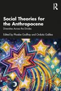 Social Theories for the Anthropocene. Diversities Across the Divides