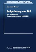 Budgetierung von F&E: Das stochastische Simulationsprogramm RADBUDGE (Betriebswirtschaftslehre für Technologie und Innovation) (German Edition)