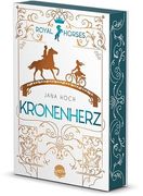 Royal Horses (1). Kronenherz: Band 1 der Romantischen und Royalen Pferde-Trilogie ab 12 (en Alemán)