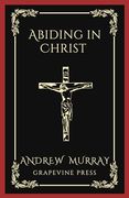 Abiding in Christ (Grapevine Press) (en Inglés)