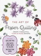 The art of Paper Quilling Kit: Create 10 Beautiful Flora and Fauna Designs (en Inglés)