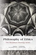 Philosophy of Ethics (The Muttahari Theology) (en Inglés)