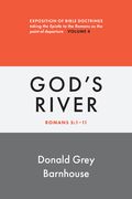 Romans, Vol 4: God's River: Exposition of Bible Doctrines (en Inglés)