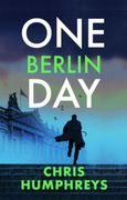One Berlin Day. The gripping, action-packed thriller