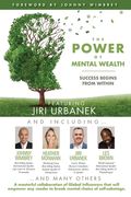 The POWER of MENTAL WEALTH Featuring Jiri Urbanek: Success Begins From Within (en Inglés)