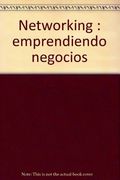 Networking : emprendiendo negocios