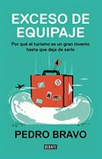 Exceso de equipaje: Por qué el turismo es un gran invento hasta que deja de serlo (Spanish Edition)