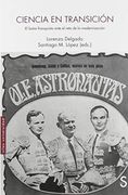 Ciencia en Transición: El Lastre Franquista Ante el Reto de la Modernización (Sílex Universidad)