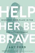 Help her be Brave: Discover Your Place in the Pro-Life Movement (en Inglés)