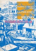 Perspicaz Mirada Sobre La Industria Del Reino. el Censo de Manufacturas de 1784 (Serie Historia y sociedad / Universidad de Valladolid)