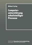 Computerunterstützung Arbeitsteiliger Prozesse: Konzipierung Eines Koordinationssystems Für Die Büroarbeit (en Alemán)