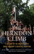 The Herndon Climb: A History of the United States Naval Academy's Greatest Tradition (en Inglés)