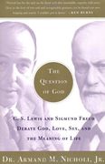 The Question of God: C. S. Lewis and Sigmund Freud Debate God, Love, Sex, and the Meaning of Life (en Inglés)