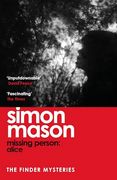 Missing Person: Alice: A Twisty, Pathological Thriller Beginning the Finder Mysteries (en Inglés)