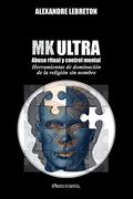 Mk Ultra - Abuso Ritual y Control Mental: Herramientas de Dominación de la Religión sin Nombre