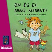 On és el meu xumet? (Llibres Infantils I Juvenils - El Petit Univers) (en Catalán)