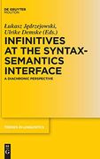 Infinitives at the Syntax-Semantics Interface: A Diachronic Perspective (Trends in Linguistics. Studies and Monographs [Tilsm]) (en Inglés)